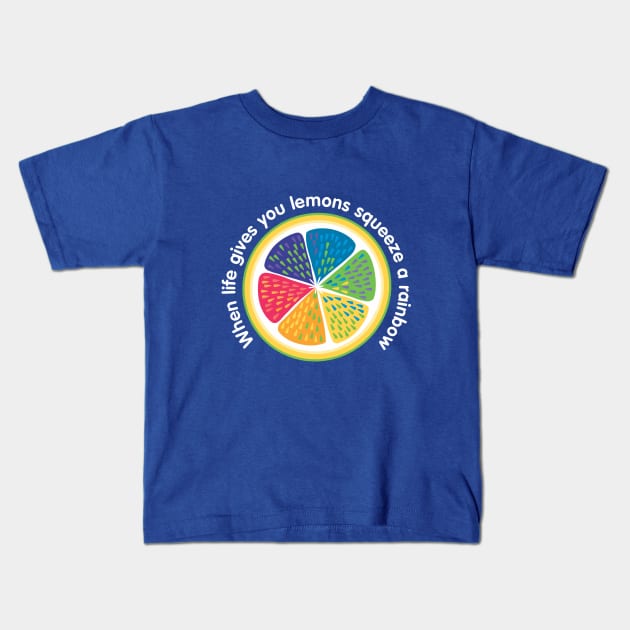 When Life Gives You Lemons |Trendy Colorful Rainbow Design With Inspirational Words Kids T-Shirt by ZAZIZU